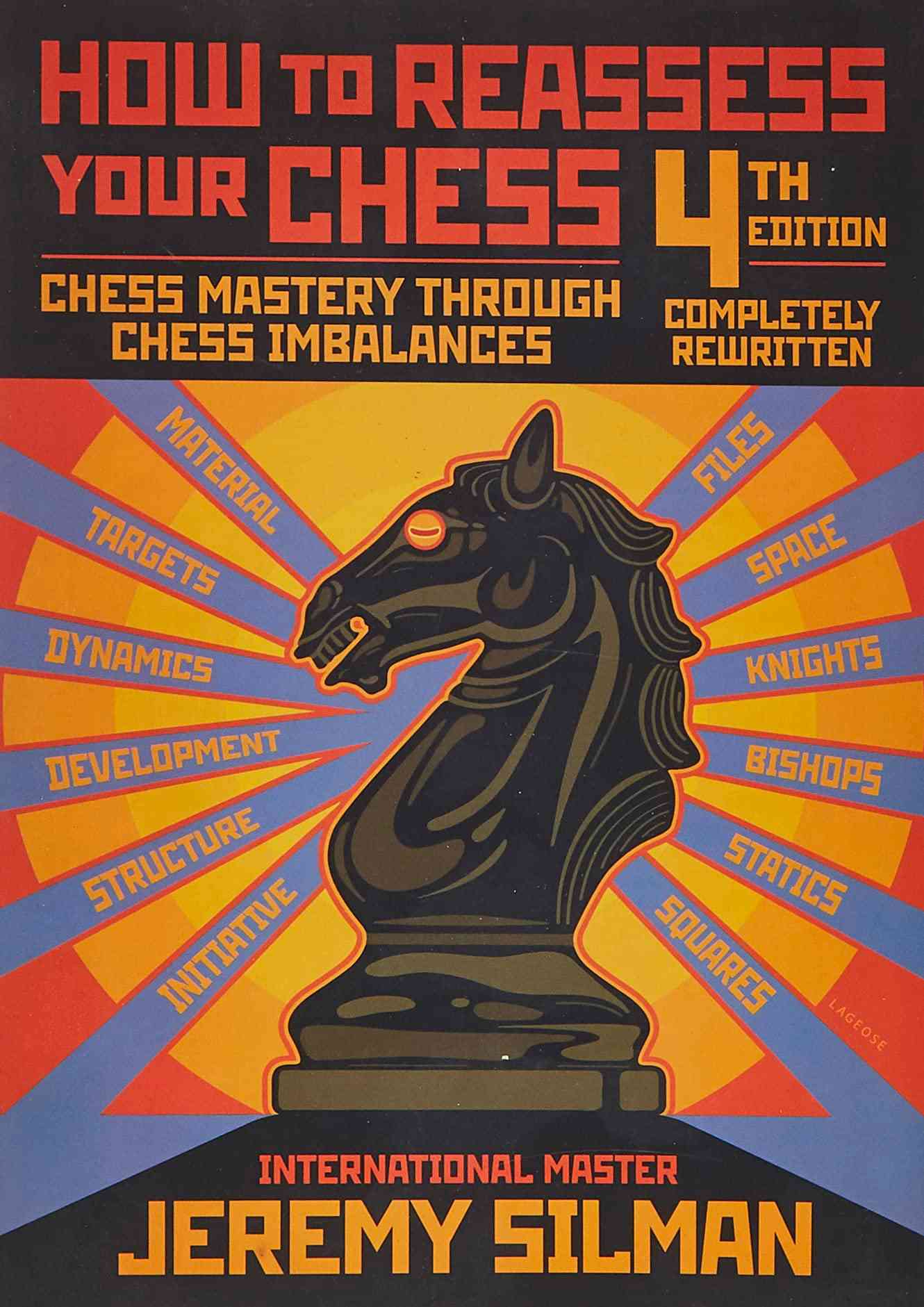 How to Reassess Your Chess: Chess Mastery Through Chess Imbalances by Jeremy Silman